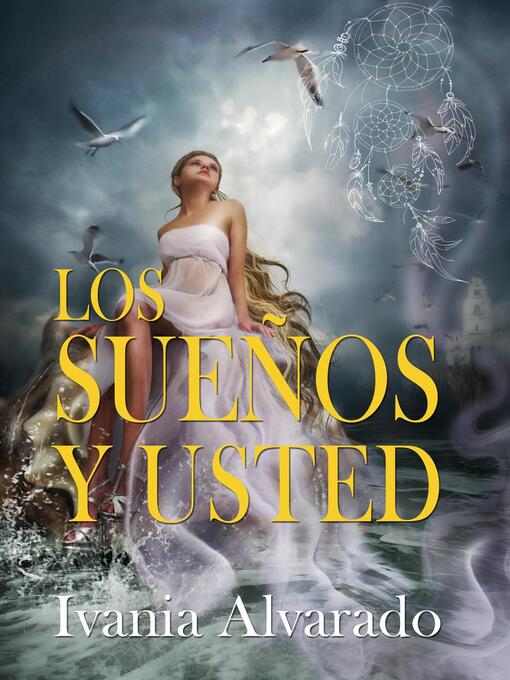 Title details for Los Sueños y Usted by Ivania Alvarado - Available